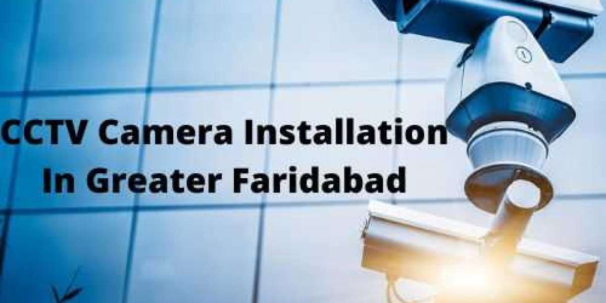 CCTV Camera Installation In Greater Faridabad