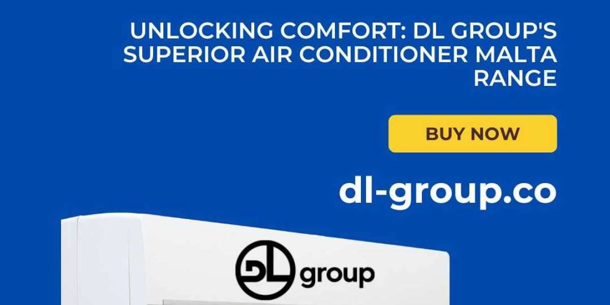 Unlocking Comfort: DL Group's Superior Air Conditioner Malta Range
